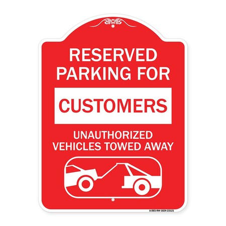 Signmission Reserved Parking for Customers Unauthorized Vehicles Towed Away, A-DES-RW-1824-23121 A-DES-RW-1824-23121